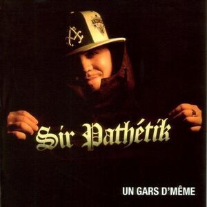 Sir Path tik - Un Gars D'meme  CD